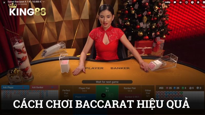 Chia sẻ cách chơi Baccarat hiệu quả nhất từ cao thủ