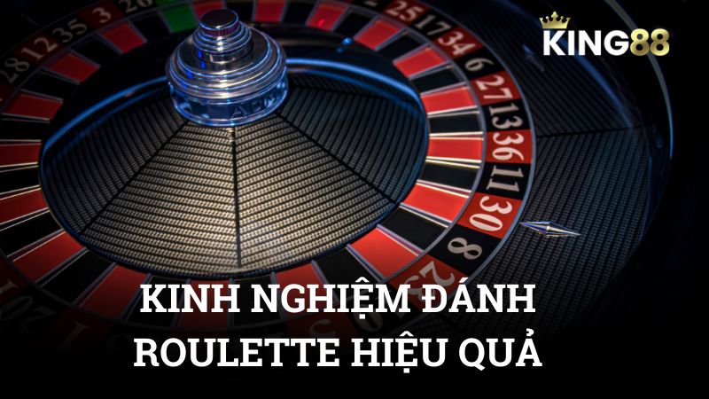 Kinh nghiệm để cược Roulette chuẩn xác