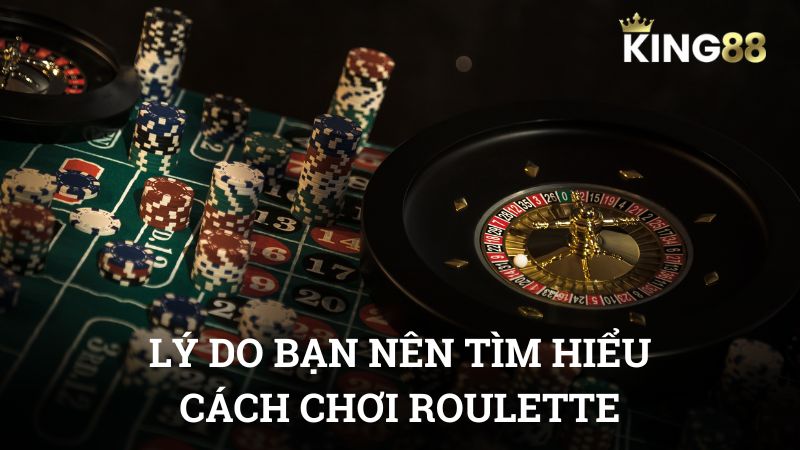 Nguyên nhân cung cấp cách chơi Roulette